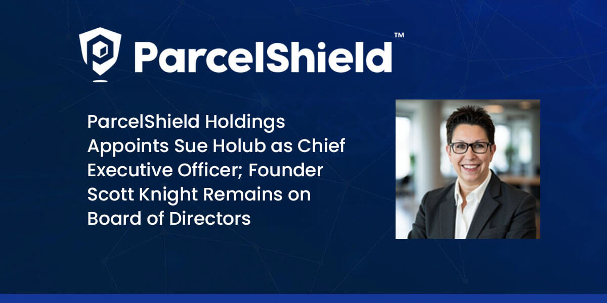 ParcelShield Appoints Sue Holub CEO